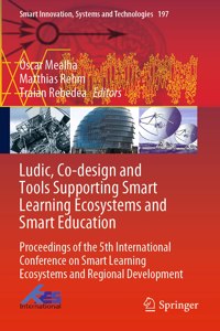 Ludic, Co-Design and Tools Supporting Smart Learning Ecosystems and Smart Education: Proceedings of the 5th International Conference on Smart Learning Ecosystems and Regional Development