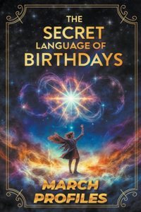 Secret Language of Birthdays March Profiles