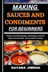Making Sauces and Condiments for Beginners