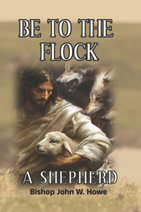 Be to the Flock a Shepherd