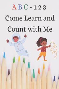 ABC 123 Come Learn Count with Me