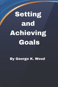 Setting and Achieving Goals