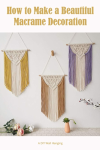 How to Make a Beautiful Macrame Decoration
