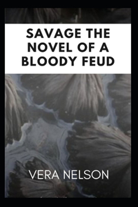 SAVAGE The Novel of a Bloody Feud