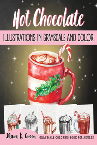 Hot Chocolate Illustrations In Grayscale And Color