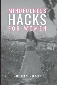 Mindfulness Hacks for Women