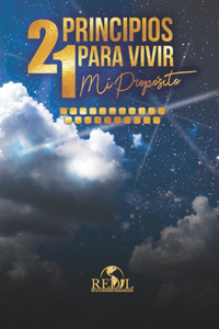 21 Principios Para Vivir Mi Proposito