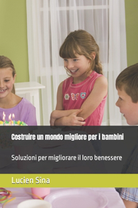 Costruire un mondo migliore per i bambini