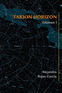 Takion Horizon, Volumen I