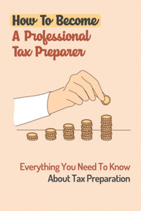 How To Become A Professional Tax Preparer