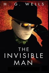 The Invisible Man Annotated & Illustrated