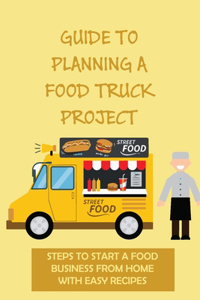 Guide To Planning A Food Truck Project