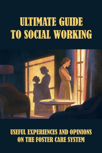 Ultimate Guide To Social Working
