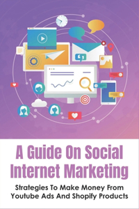 A Guide On Social Internet Marketing