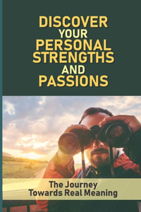 Discover Your Personal Strengths And Passions