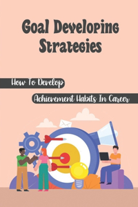 Goal Developing Strategies