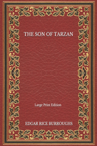The Son Of Tarzan - Large Print Edition