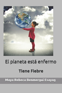 El planeta está enfermo