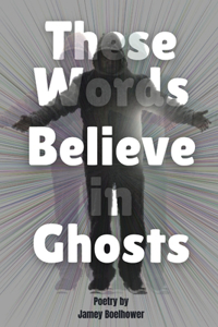 These Words Believe in Ghost