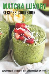 Matcha Luxury Recipes Cookbook