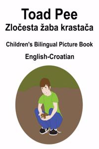 English-Croatian Toad Pee/Zločesta zaba krastača Children's Bilingual Picture Book