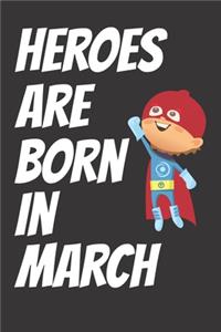 Heroes Are Born In March