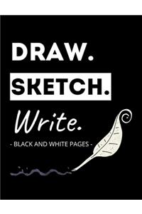Draw. Sketch. Write