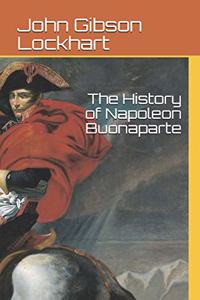 The History of Napoleon Buonaparte