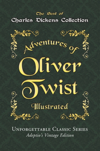 Charles Dickens Collection - Oliver Twist - Illustrated