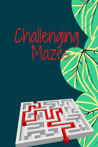 Challenging Mazes