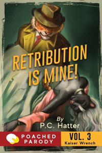 Retribution is Mine!
