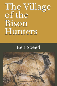Village of the Bison Hunters