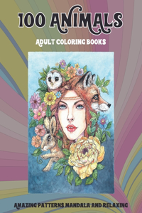 Adult Coloring Books - 100 Animals - Amazing Patterns Mandala and Relaxing