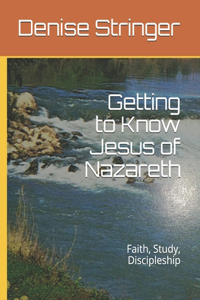 Getting to Know Jesus of Nazareth
