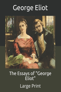 The Essays of George Eliot