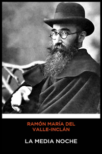 Ramón María del Valle-Inclán - La Medianoche