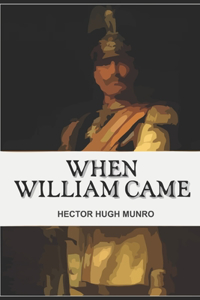 When William Came