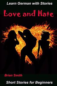 Learn German with Stories Love and Hate