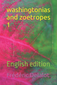 washingtonias and zoetropes 1