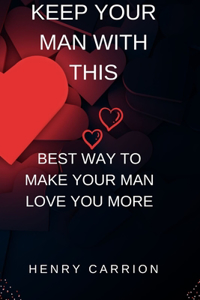 Keep your man with this