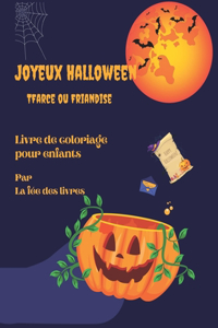 Joyeux Halloween- Farce ou Friandise