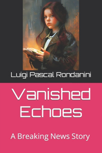 Vanished Echoes