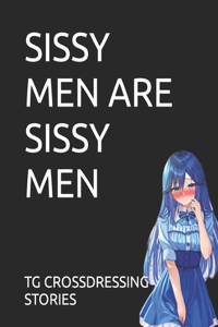 Sissy Men Are Sissy Men