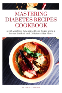 Mastering Diabetes Recipes Cookbook