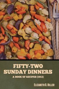 Fifty-Two Sunday Dinners