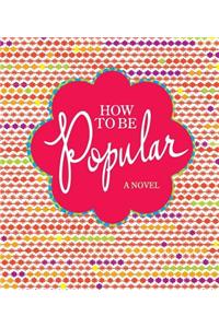 How to Be Popular