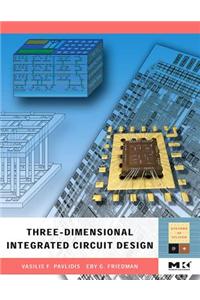 Three-Dimensional Integrated Circuit Design
