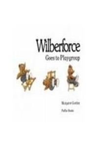 Wilberforce Goes to Playgroup