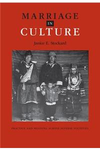 Marriage in Culture: Practice and Meaning Across Diverse Societies