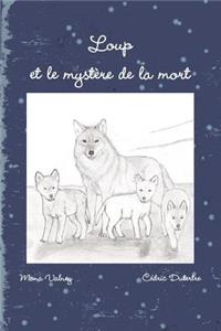 Loup Et Le MystÃ¨re de la Mort
